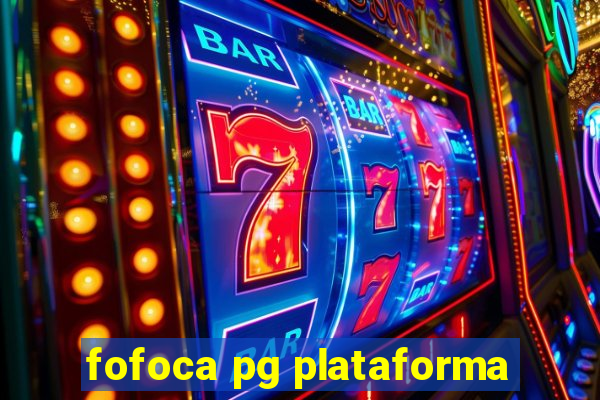 fofoca pg plataforma